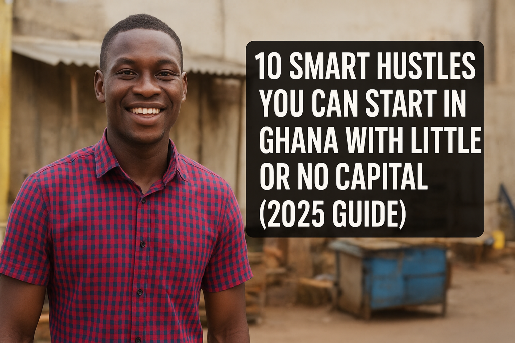 smart hustles in Ghana