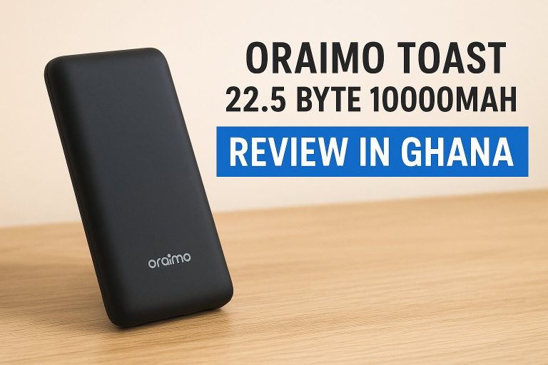 Oraimo Toast 22.5 Byte 10000mAh Review in Ghana