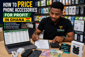 How to Price Phone Accessories for Profit in Ghana