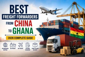Best freight forwarders from China to Ghana